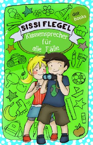 [Die Grundschul-Detektive 03] • Klassensprecher für alle Fälle